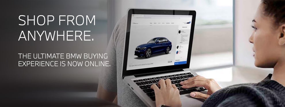 Shop from anywhere. The ultimate BMW buying experience is now online