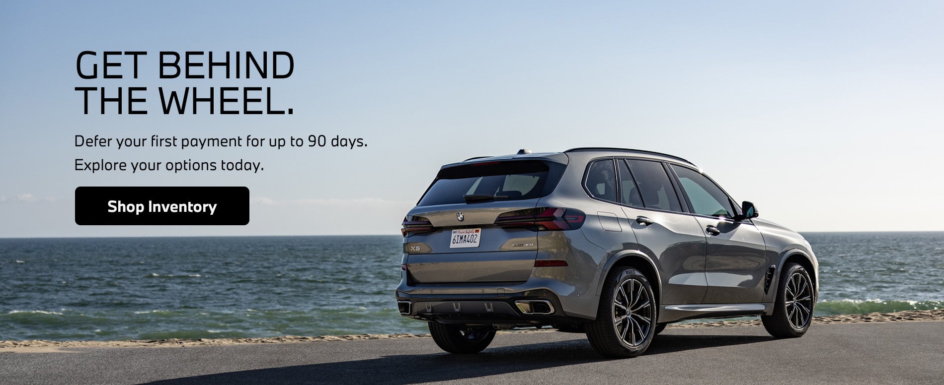 Get Behind the Wheel. Defer your first payment for up to 90 days. Explore your options today.